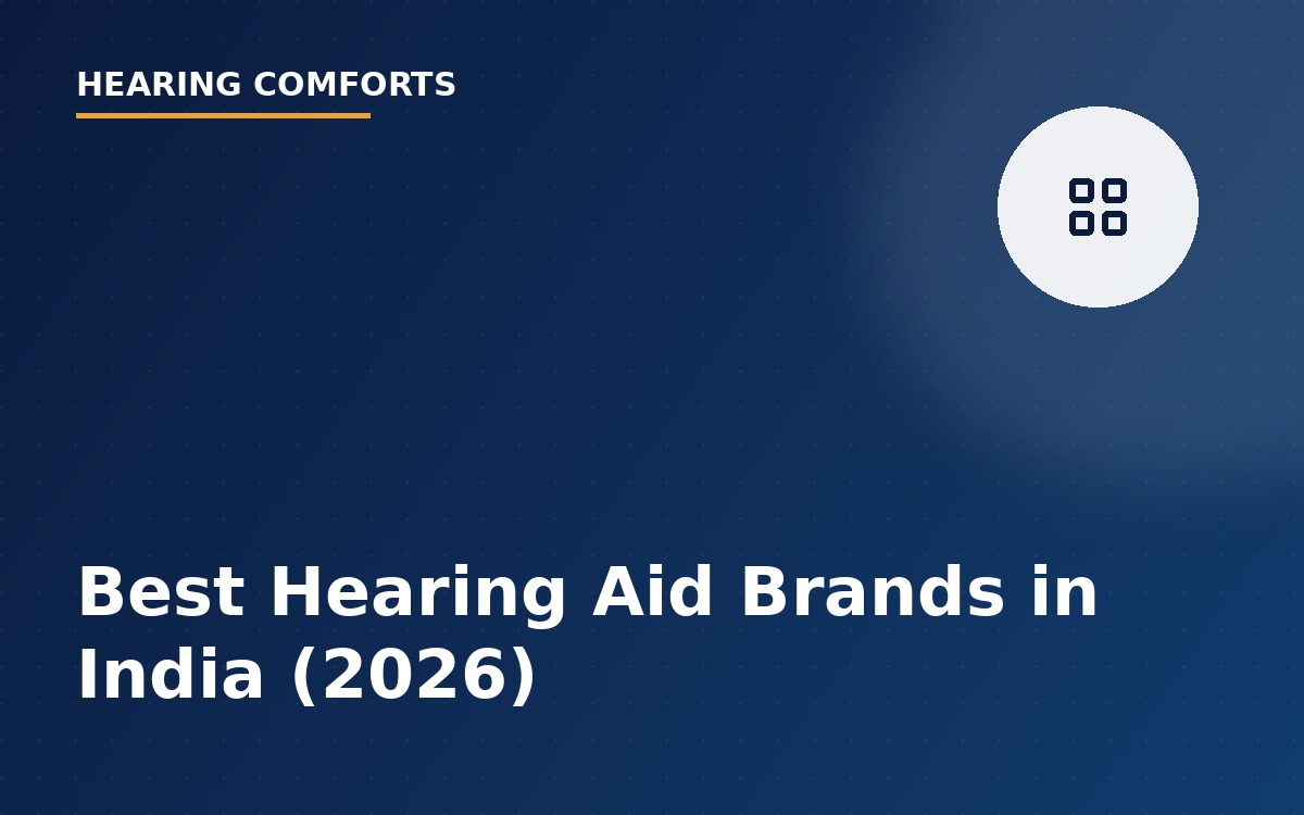 Best Hearing Aid Brands in India (2026): Signia vs Phonak vs Widex vs Oticon